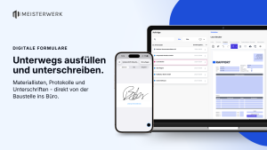 Digitale Formulare in Meisterwerk: Unterschriftsfeld auf dem Smartphone, dazu die Auftragsliste und ein geöffneter Rapport mit Materialtabelle und Feld für die Kundenunterschrift am Laptop.